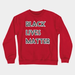 Black Lives Matter (blm) T-shirt Crewneck Sweatshirt